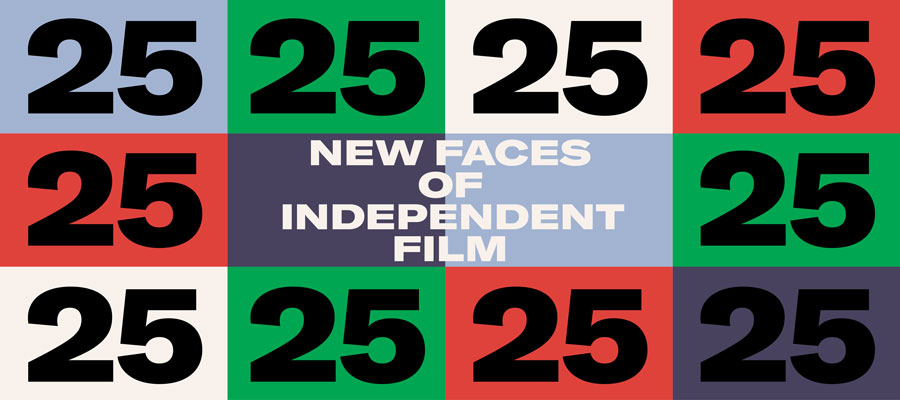 Series: 25 New Faces of Independent Film 2025 - Filmmaker Magazine